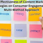 The Effectiveness of Content Marketing Strategies on Consumer Engagement: A Multi-Method Approach