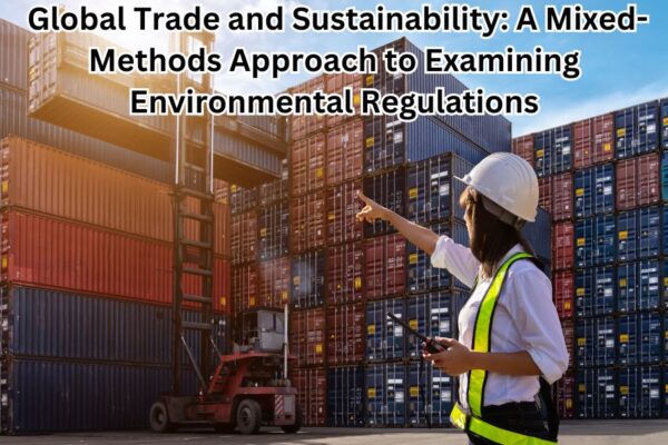 Global Trade and Sustainability: A Mixed-Methods Approach to Examining Environmental Regulations