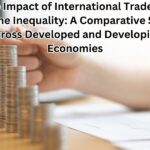 The Impact of International Trade on Income Inequality: A Comparative Study Across Developed and Developing Economies