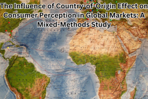 The Influence of Country-of-Origin Effect on Consumer Perception in Global Markets: A Mixed-Methods Study