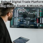 The Role of Digital Trade Platforms in Expanding Global Trade: A Mixed-Methods Study