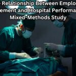 The Relationship Between Employee Engagement and Hospital Performance: A Mixed-Methods Study