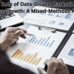 The Role of Data-Driven Marketing in Business Growth: A Mixed-Methods Analysis