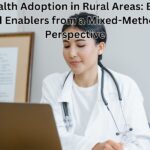 Telehealth Adoption in Rural Areas: Barriers and Enablers from a Mixed-Methods Perspective