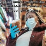 Exploring Consumer Loyalty in the Digital Age: A Mixed-Methods Study of Online Shopping Platforms