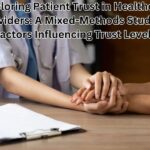 Exploring Patient Trust in Healthcare Providers: A Mixed-Methods Study of Factors Influencing Trust Levels