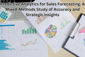 Predictive Analytics for Sales Forecasting: A Mixed-Methods Study of Accuracy and Strategic Insights