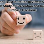 Consumer Trust in Online Reviews: A Mixed-Methods Study of Perception and Impact on Purchase Decisions
