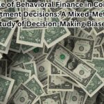 The Role of Behavioral Finance in Corporate Investment Decisions: A Mixed-Methods Study of Decision-Making Biases
