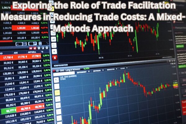 Exploring the Role of Trade Facilitation Measures in Reducing Trade Costs: A Mixed-Methods Approach