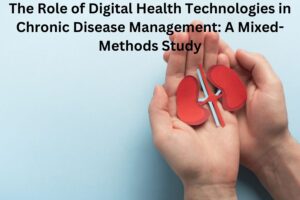The Role of Digital Health Technologies in Chronic Disease Management: A Mixed-Methods Study
