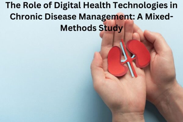 The Role of Digital Health Technologies in Chronic Disease Management: A Mixed-Methods Study