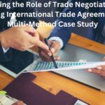Assessing the Role of Trade Negotiations in Shaping International Trade Agreements: A Multi-Method Case Study