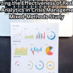 Analyzing the Effectiveness of Real-Time Data Analytics in Crisis Management: A Mixed-Methods Study