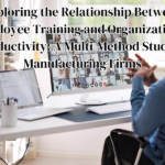 Exploring the Relationship Between Employee Training and Organizational Productivity: A Multi-Method Study in Manufacturing Firms