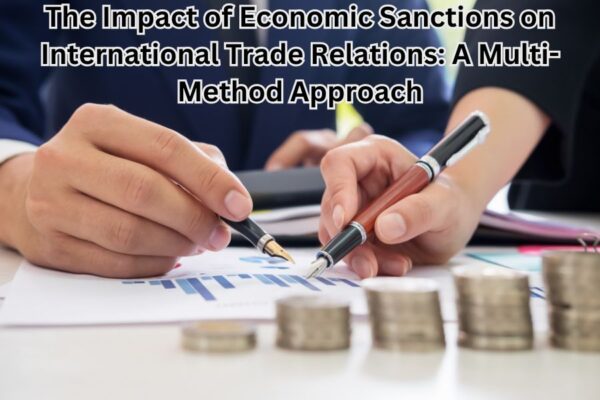 The Impact of Economic Sanctions on International Trade Relations: A Multi-Method Approach