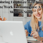 Exploring Employee Well-being in Remote Work Environments: A Mixed-Methods Study