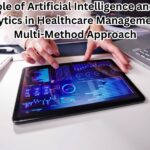 The Role of Artificial Intelligence and Data Analytics in Healthcare Management: A Multi-Method Approach