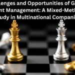 Challenges and Opportunities of Global Talent Management: A Mixed-Methods Study in Multinational Companies
